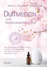 Duftmedizin und traditionelles Feng Shui - Maria L. Schasteen ; Markus Idl - 9783861911210