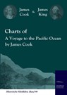 Charts of A Voyage to the Pacific Ocean by James Cook - Cook ; MR James (University of Washington) King - 9783861950479
