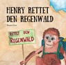 Henry rettet den Regenwald - Benni Over - 9783861966739