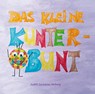 Das kleine Kunterbunt - Judith Zacharias-Hellwig - 9783861968047
