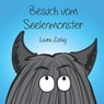 Besuch vom Seelenmonster - Laura Zeibig - 9783861968931