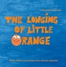 The longing of little Orange - Judith Zacharias-Hellwig - 9783861969730