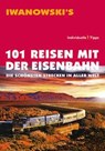 101 Reisen mit der Eisenbahn - E. Armin Moeller - 9783861970774