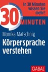 30 Minuten Körpersprache verstehen - Monika Matschnig - 9783862006892