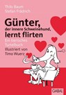 Günter, der innere Schweinehund, lernt flirten - Thilo Baum ; Stefan Frädrich - 9783862008797