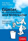 Günter, der innere Schweinehund, wird Nichtraucher - Thilo Baum ; Stefan Frädrich - 9783862008803