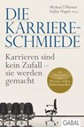 Die Karriere-Schmiede - Hermann Scherer ; Karl-Otto Kaiser ; Werner Ziegler ; Astrid Hellwig ; Hanns Hub ; Claudia Flor ; Siegfried Lachmann ; Bernd Fladerer ; Georg Sommer ; Lothar Seiwert ; Jörg Knoblauch ; Jürgen Kurz ; Matthias Alber ; Thomas Wild ; Jürgen Frey ; Jürgen Hils - 9783862009756