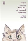 Eine Katze, ein Mann und zwei Frauen - Jun'Ichiro Tanizaki - 9783862051199
