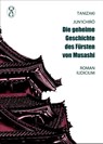 Die geheime Geschichte des Fürsten von Musashi - Jun'Ichiro Tanizaki - 9783862056651