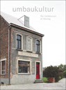 Umbaukultur - Christoph Grafe ; Tim Rieniets ; Baukultur Nordrhein-Westfalen - 9783862068050