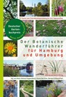 Der Botanische Wanderführer für Hamburg und Umgebung - Hans-Helmut Poppendieck ; Gisela Bertram ; Barbara Engelschall - 9783862180806