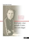Ich hatte eine gerade Linie, der ich folgte - Christoph Wilker - 9783862221653