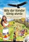 Junge, W: Wie der Kondor König wurde - JUNGE,  Wolfgang - 9783862271276