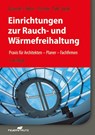 Einrichtungen zur Rauch- und Wärmefreihaltung - Karl-Heinz Quenzel ; Frank Bitter ; Heinrich Fischer ; Georg Tale-Yazdi - 9783862353262