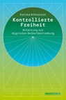 Kontrollierte Freiheit - Katika Kühnreich - 9783862414765