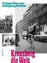 Kreuzberg die Welt -  - 9783862415083