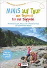 Minis auf Tour vom Tegernsee bis zur Zugspitze - Dominique Lurz ; Martin Lurz - 9783862465521