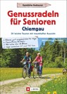 Genussradeln für Senioren im Chiemgau - Wilfried Bahnmüller ; Lisa Bahnmüller - 9783862466009
