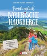 Familienglück Bayerische Hausberge - Wilfried Bahnmüller ; Lisa Bahnmüller - 9783862466016