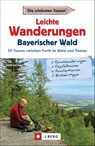 Leichte Wanderungen Bayerischer Wald - Gottfried Eder - 9783862466047