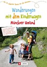 Wanderungen mit dem Kinderwagen Münchner Umland - Robert Theml - 9783862466986