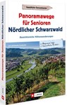 Panoramawege für Senioren Nördlicher Schwarzwald - Lars Freudenthal ; Annette Freudenthal - 9783862467594