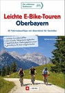 Leichte E-Bike-Touren Oberbayern - Wilfried Bahnmüller ; Lisa Bahnmüller - 9783862467648