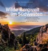 Wilde Bergwelt im Südwesten - Philipp Sauer - 9783862467693