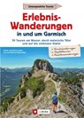 Erlebnis-Wanderungen in und um Garmisch - Markus Meier ; Wilfried Bahnmüller ; Janina Meier ; Lisa Bahnmüller - 9783862467877