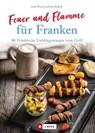 Feuer und Flamme für Franken - Ina Medick - 9783862467921