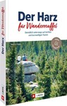 Der Harz für Wandermuffel - Andreas Happe - 9783862468423