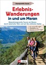 Erlebnis-Wanderungen in und um Meran - Wilfried Bahnmüller ; Lisa Bahnmüller ; Markus Meier - 9783862469994