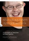 "Was soll aus diesem Kind bloß werden?" - Holm Schneider - 9783862560479