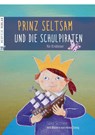 Prinz Seltsam und die Schulpiraten - Silke Schnee - 9783862561544