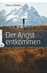 Der Angst entkommen - Marcus Bastek - 9783862561797