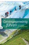 Geistesgegenwärtig führen - Daniel Zindel - 9783862567140