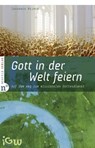 Gott in der Welt feiern - Johannes Reimer - 9783862567584