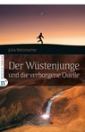 Der Wüstenjunge und die verborgene Quelle - Julia Netzmacher - 9783862567928