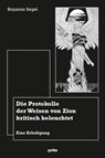 Die Protokolle der Weisen von Zion kritisch beleuchtet - Binjamin Segel - 9783862591237