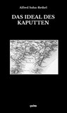 Das Ideal des Kaputten - Alfred Sohn-Rethel - 9783862591442