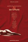 Weibliche Ejakulation und der G-Punkt - Deborah Sundahl - 9783862649358