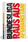 Bundesliga raus aus Afghanistan! - Martin Sonneborn ; Matthias Spaetgens - 9783862653355