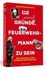 112 Gründe, Feuerwehrmann zu sein - Martin Meyer-Pyritz - 9783862655502