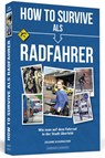 How To Survive als Radfahrer - Juliane Schumacher - 9783862656400