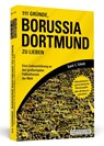 111 Gründe, Borussia Dortmund zu lieben - Daniel-C. Schmidt - 9783862657353