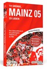 111 Gründe, Mainz 05 zu lieben - Erweiterte Neuausgabe mit 11 Bonusgründen! - Mara Braun ; Christian Karn - 9783862658183