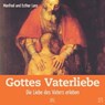 Gottes Vaterliebe - Esther Lanz ; Manfred Lanz - 9783862700462