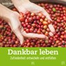 Dankbar leben - Kerstin Hack - 9783862709014
