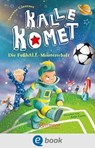 Kalle Komet 3. Die FußbALL-Meisterschaft - Susanne Glanzner - 9783862730278