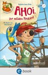 Der kleine Fuchs liest vor. Ahoi, ihr wilden Piraten! - Kathrin Lena Orso - 9783862730773